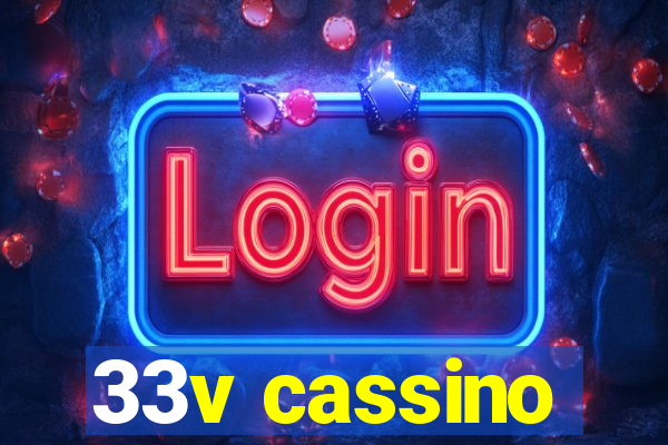 33v cassino